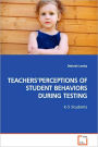 Teachers'perceptions of Student Behaviors During Testing