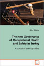 The New Governance Of Occupational Health And Safety In Turkey