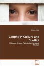 Caught By Culture And Conflict