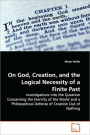 On God, Creation, And The Logical Necessity Of A Finite Past