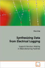 Synthesizing Data From Electrical Logging