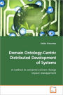 Domain Ontology-Centric Distributed Development Of Systems