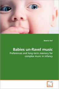Title: Babies un-Ravel music, Author: Beatriz Ilari