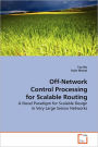 Off-Network Control Processing For Scalable Routing