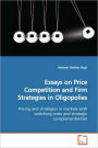 Essays On Price Competition And Firm Strategies In Oligopolies