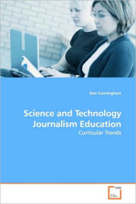 Title: Science and Technology Journalism Education, Author: Don Cunningham