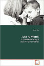 Just A Mom?