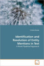 Identification And Resolution Of Entity Mentions In Text