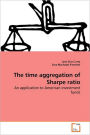 The Time Aggregation Of Sharpe Ratio