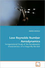 Low Reynolds Number Aerodynamics