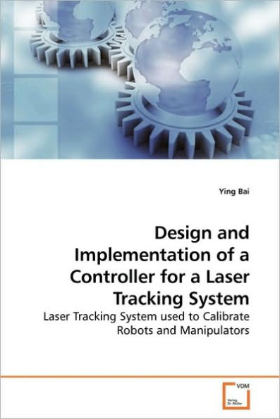 Design and Implementation of a Controller for a Laser Tracking System