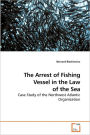 The Arrest Of Fishing Vessel In The Law Of The Sea
