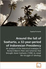 Around The Fall Of Soeharto, A 32-Year-Period Of Indonesian Presidency