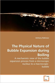 The Physical Nature of Bubble Expansion During Boiling
