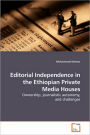 Editorial Independence In The Ethiopian Private Media Houses