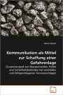 Kommunikation Als Mittel Zur Schaffung Einer Gefahrenlage