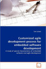 Customized Agile Development Process For Embedded Software Development