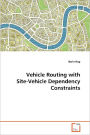 Vehicle Routing With Site-Vehicle Dependency Constraints