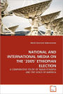 National And International Media On The '2005' Ethiopian Election