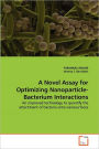 A Novel Assay for Optimizing Nanoparticle-Bacterium Interactions