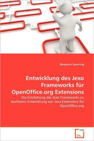 Title: Entwicklung des Jexo Frameworks für OpenOffice.org Extensions, Author: Benjamin Sponring