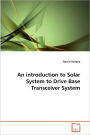 An Introduction To Solar System To Drive Base Transceiver System