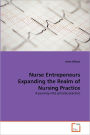 Nurse Entrepeneurs Expanding The Realm Of Nursing Practice