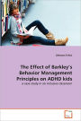 The Effect Of Barkley's Behavior Management Principles On Adhd Kids