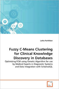 Fuzzy C-Means Clustering For Clinical Knowledge Discovery In Databases