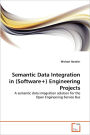 Semantic Data Integration In (Software+) Engineering Projects