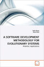 A Software Development Methodology For Evolutionary Systems