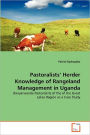 Pastoralists' Herder Knowledge Of Rangeland Management In Uganda