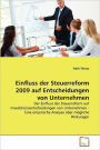 Einfluss Der Steuerreform 2009 Auf Entscheidungen Von Unternehmen