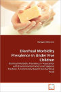 Diarrheal Morbidity Prevalence In Under Five Children