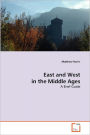 East And West In The Middle Ages