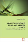 Abortion, Religious Belief And Medical Ethics