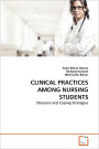Clinical Practices Among Nursing Students