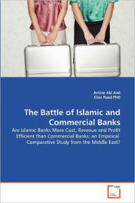 Title: The Battle of Islamic and Commercial Banks, Author: Amine Abi Aad