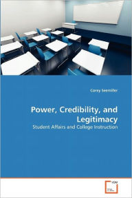 Title: Power, Credibility, and Legitimacy, Author: Corey Seemiller