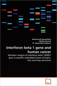 Title: Interferon beta 1 gene and human cancer, Author: Muhammad Jawad Khan