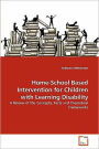 Home-School Based Intervention For Children With Learning Disability