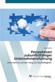 Title: Perspektiven zukunftstfähiger Unternehmensführung, Author: Anja Grothe