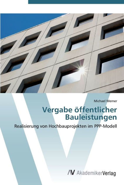 Vergabe öffentlicher Bauleistungen by Michael Werner, Paperback