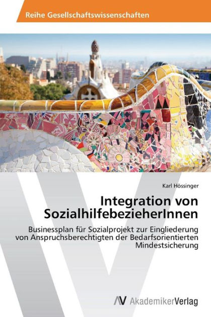 Integration Von Sozialhilfebezieherinnen by Hossinger Karl, Paperback