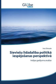 Title: Sieviesu lidzdaliba politika iespejosanas perspektiva, Author: Dimzule Inta