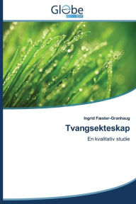 Title: Tvangsekteskap, Author: Fæster-Granhaug Ingrid