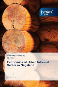 Title: Economics of Urban Informal Sector in Nagaland, Author: Imlisunep Changkery