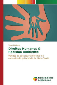 Title: Direitos Humanos & Racismo Ambiental, Author: Machado Thays