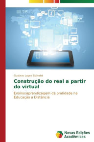 Title: Construção do real a partir do virtual, Author: Estivalet Gustavo Lopez