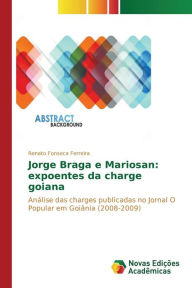 Title: Jorge Braga e Mariosan: expoentes da charge goiana, Author: Fonseca Ferreira Renato